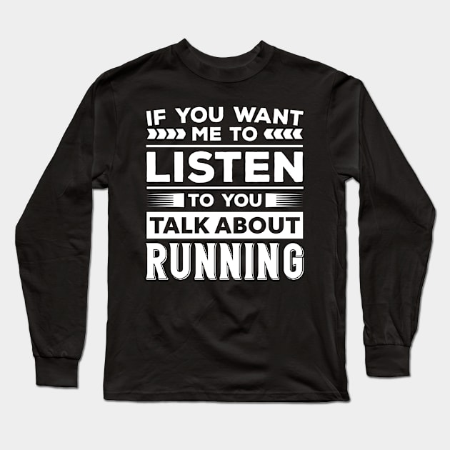 Talk About Running Long Sleeve T-Shirt by Mad Art